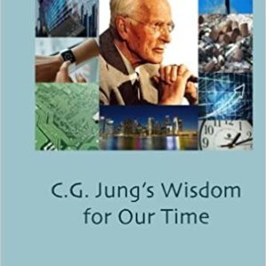 C.G. Jung’s Wisdom for Our Time